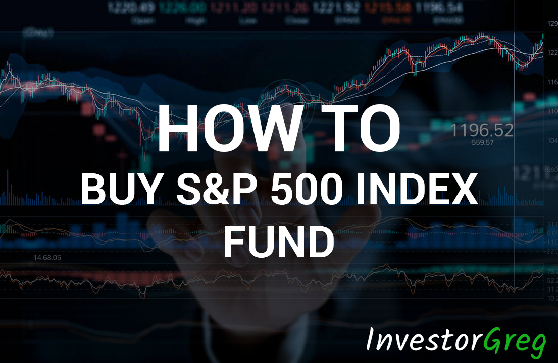 How To Buy S P 500 Index Fund InvestorGreg